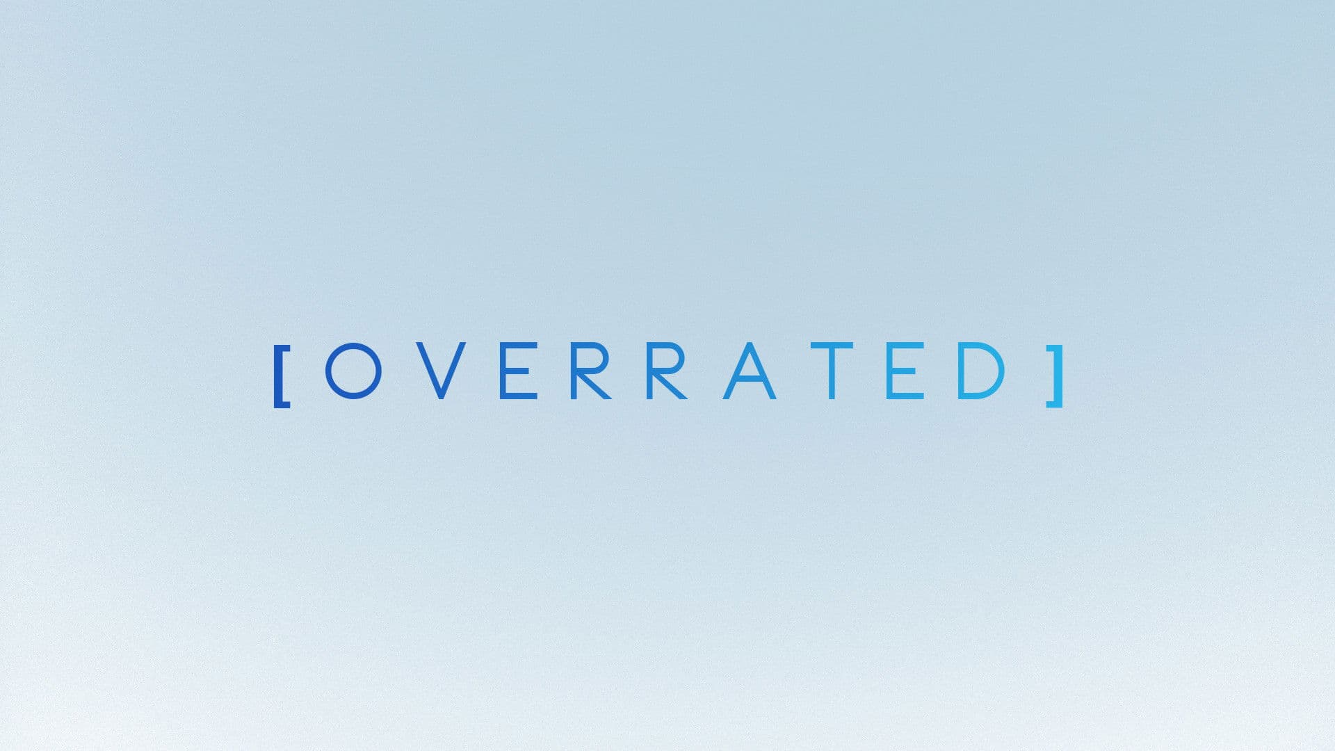 OVERRATED