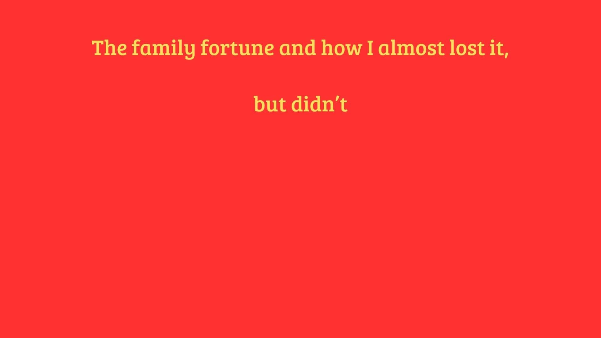 Dodecahedron of Luck: The family fortune and how I almost lost it, but didn't