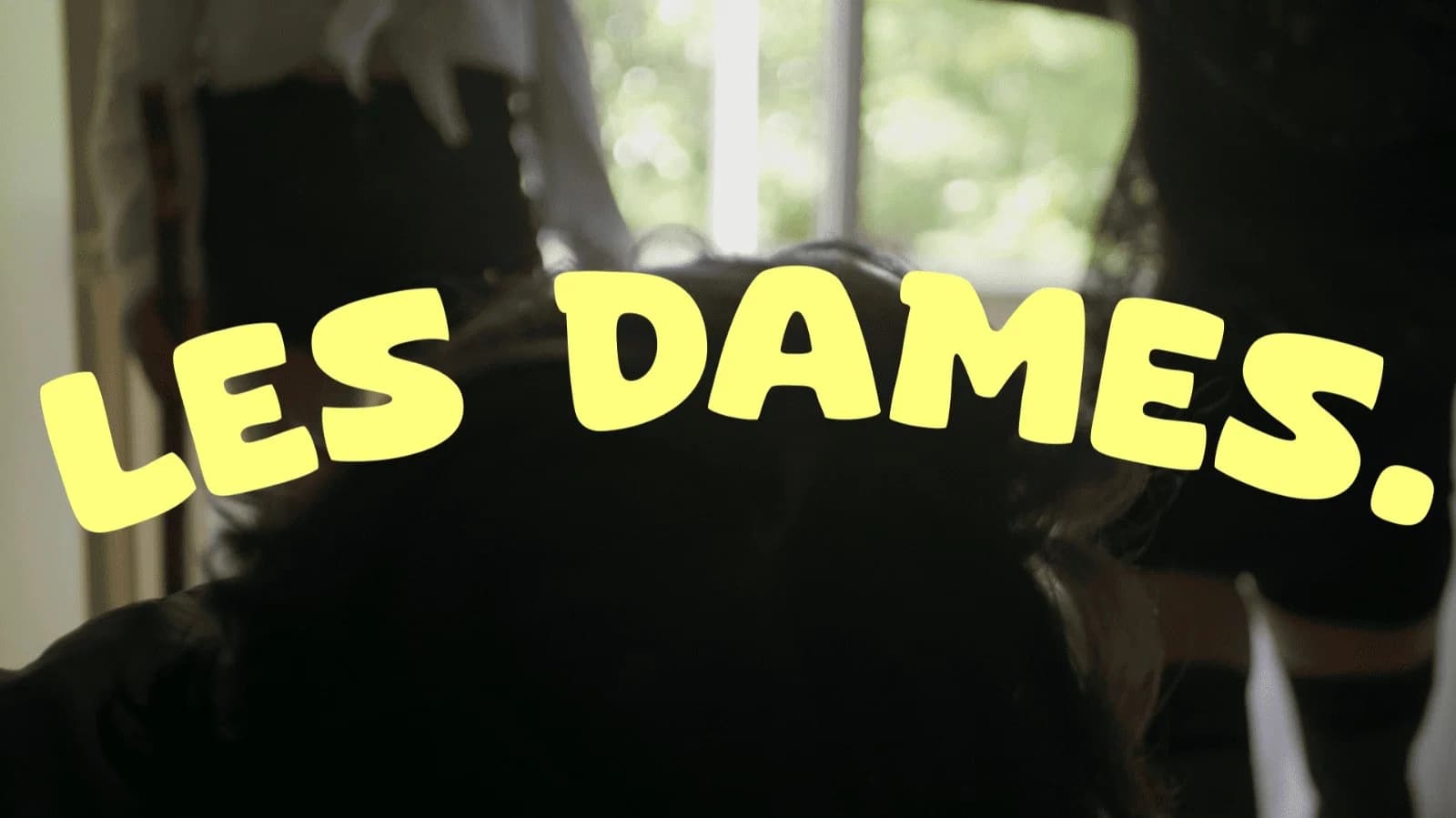 LES DAMES.