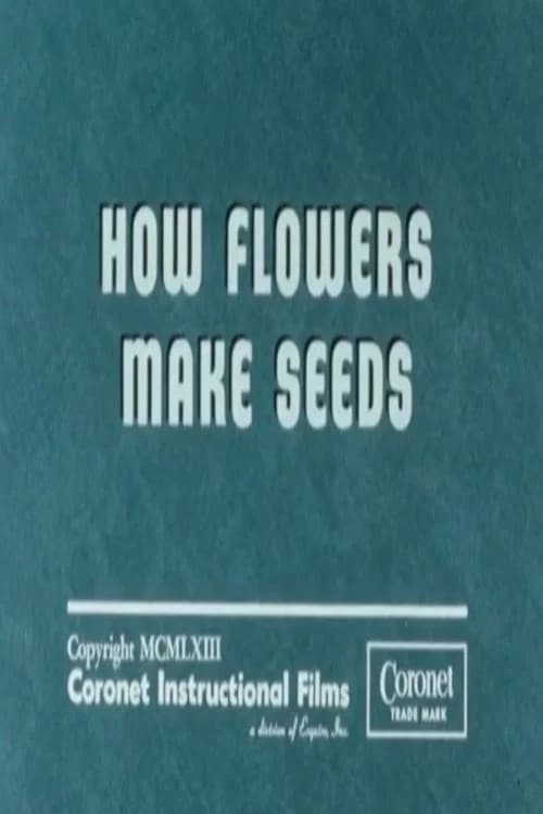 How Flowers Make Seeds