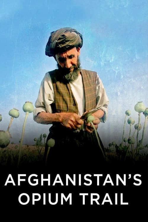 Afghanistan's Opium Trail