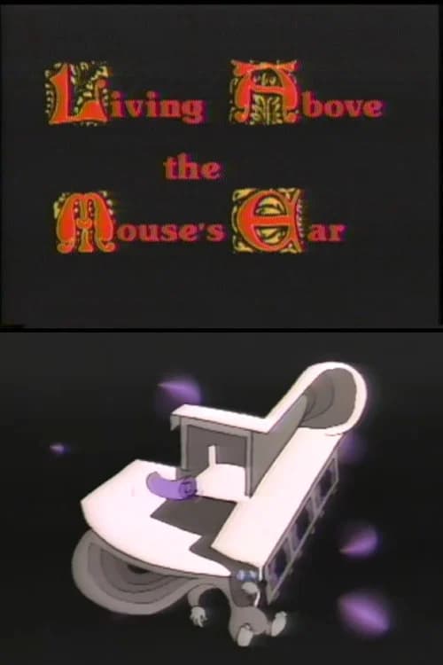 Living Above the Mouse's Ear