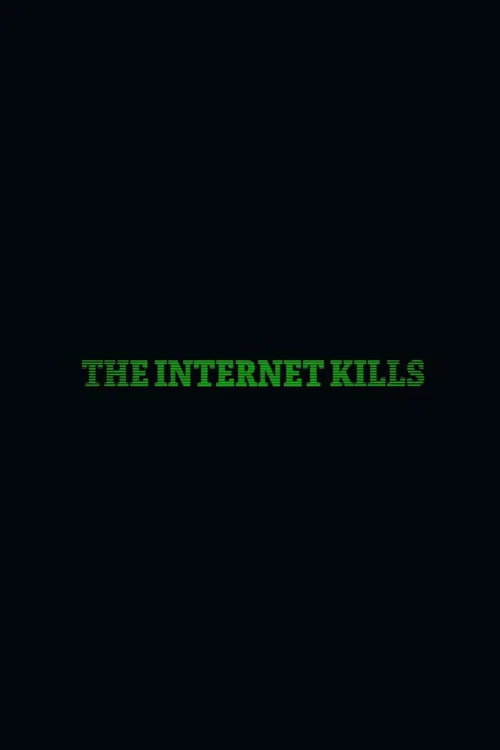 The Internet Kills