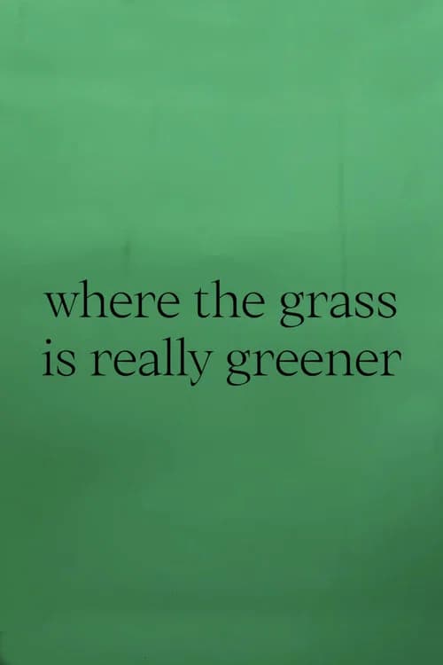where the grass is really greener