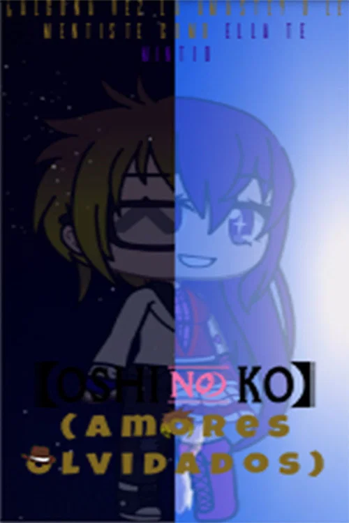 Oshi No Ko (Amores Olvidados)