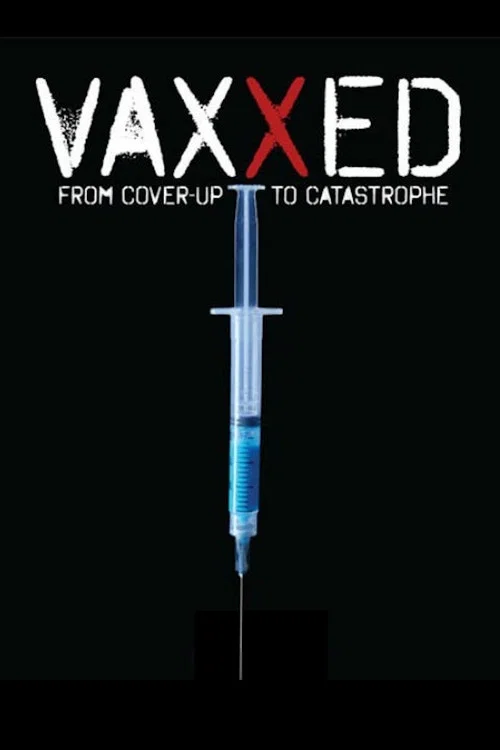 Vaxxed: From Cover-Up to Catastrophe