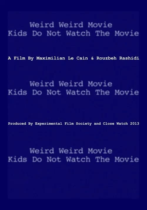 Weird Weird Movie Kids Do Not Watch The Movie