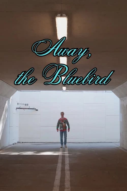 Away, the Bluebird