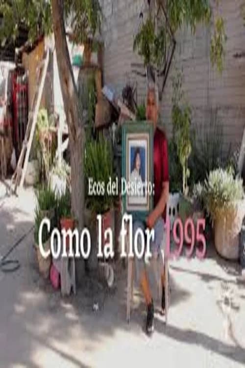Ecos del desierto: Como la flor