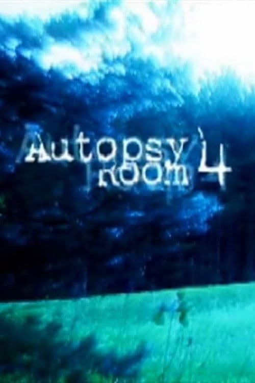 Autopsy Room 4