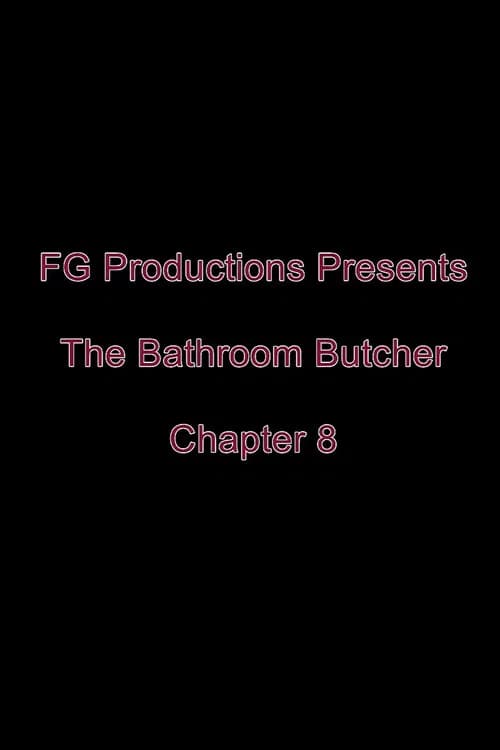 The Bathroom Butcher: Chapter 8