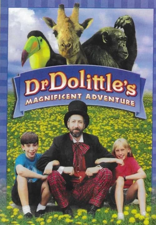 Dr Dolittles Magnificent Adventure