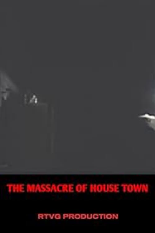 The massacre of house town