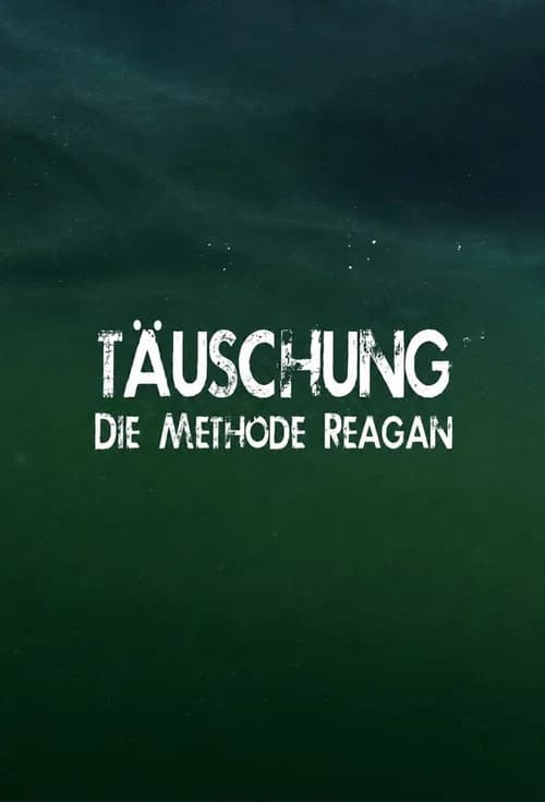 Täuschung - Die Methode Reagan