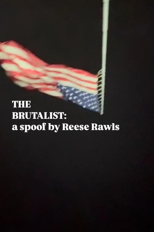 The brutalist: a spoof by Reese Rawls