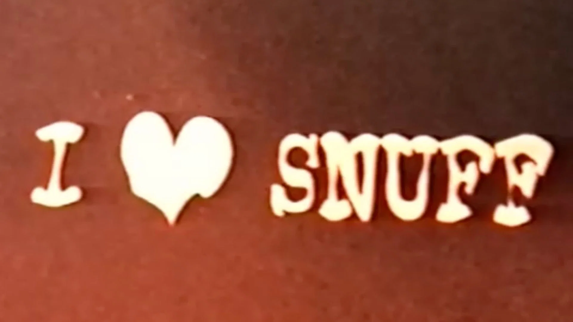 I Love Snuff
