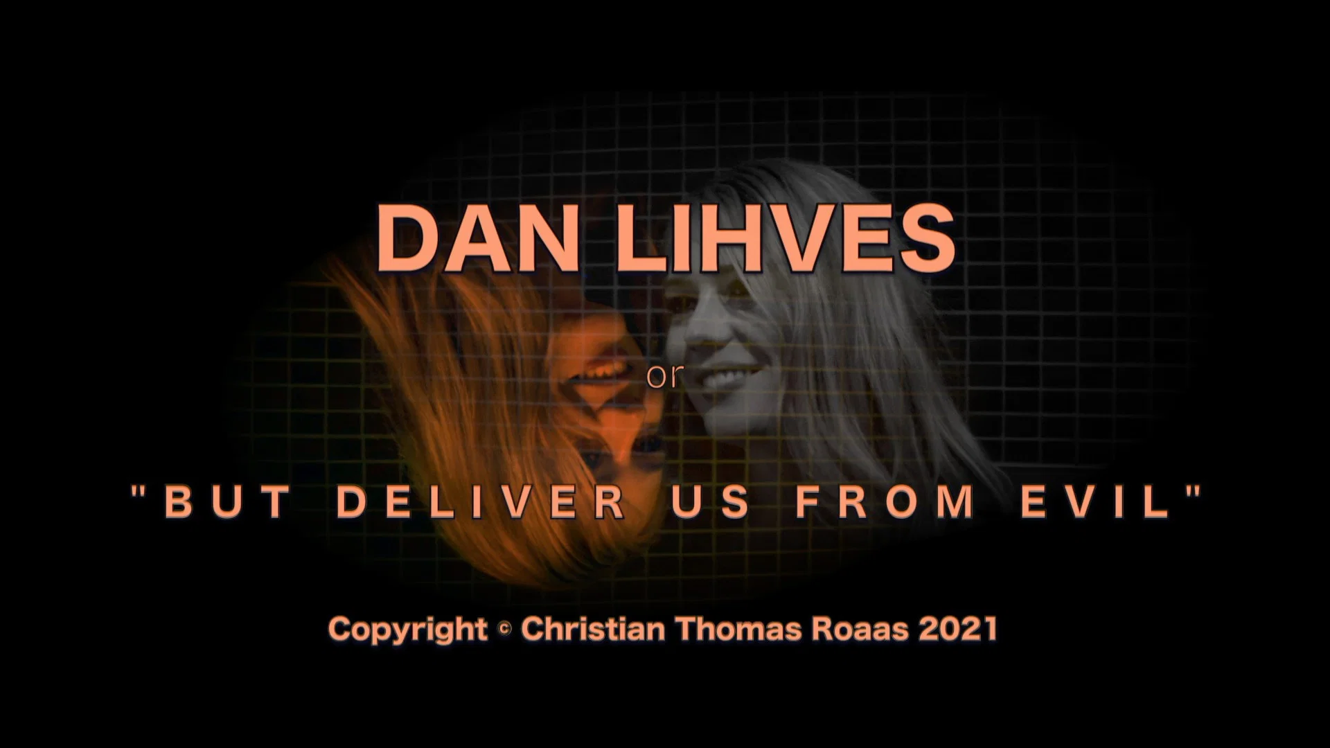 Dan Lihves or 'But Deliver Us from Evil'