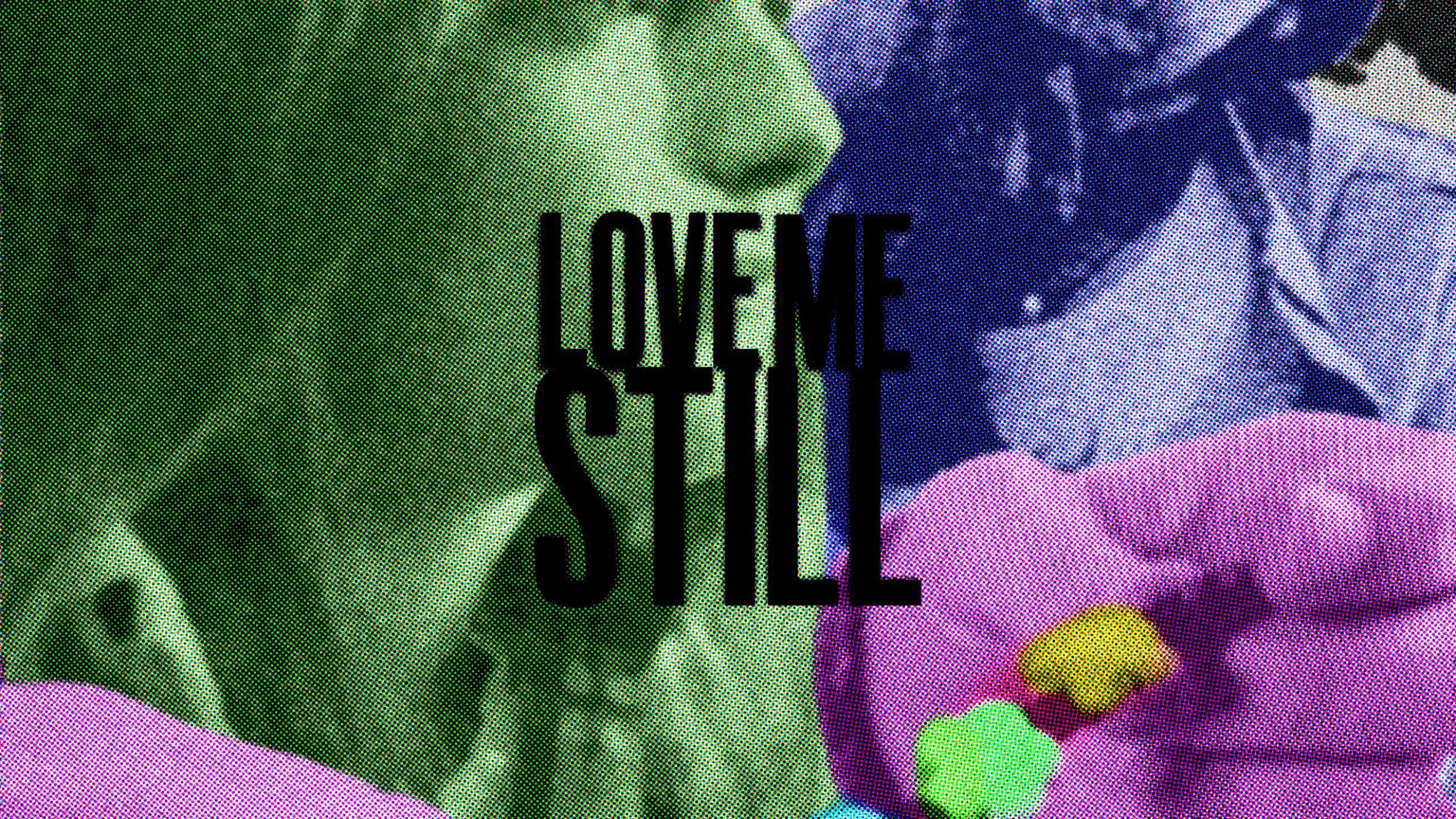 Love Me Still