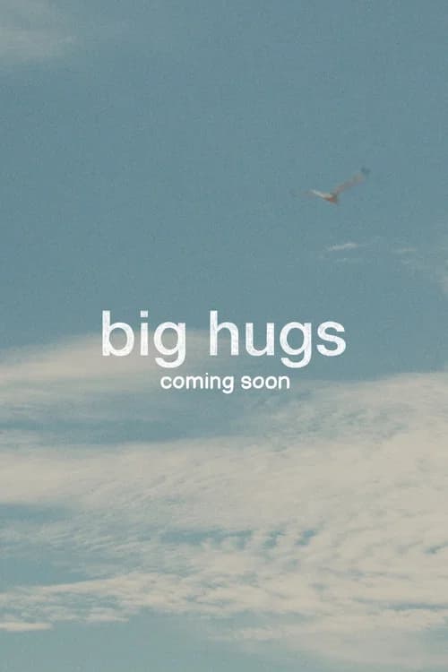 Big Hugs