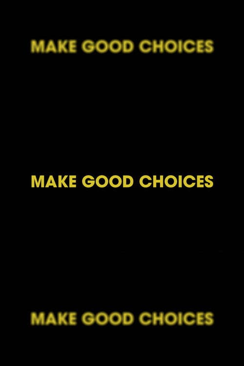 Make Good Choices