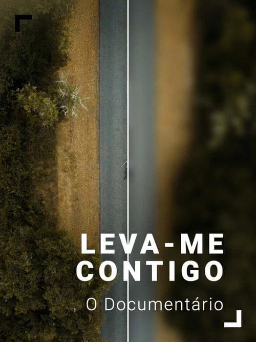 Leva-me Contigo - O DocumentĂĄrio